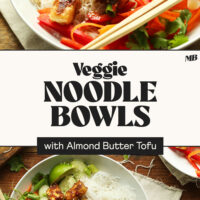 Overhead and angled views of bowls of Veggie Noodle Bowls with Almond Butter Tofu